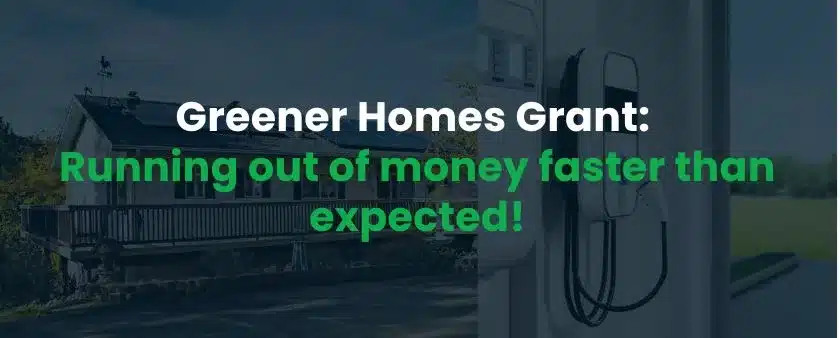 greener homes grant running out of money. the time to go solar is now
