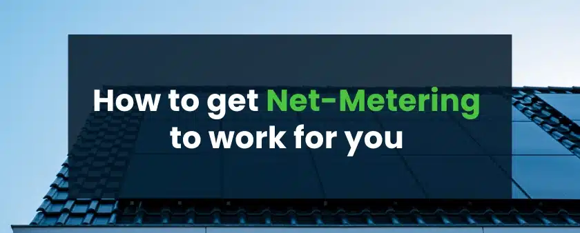 how to get net metering working for you